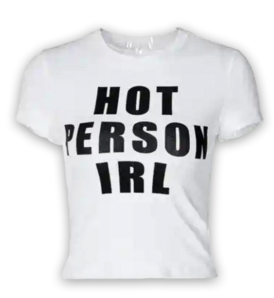 “Hot Person Irl” T-shirt